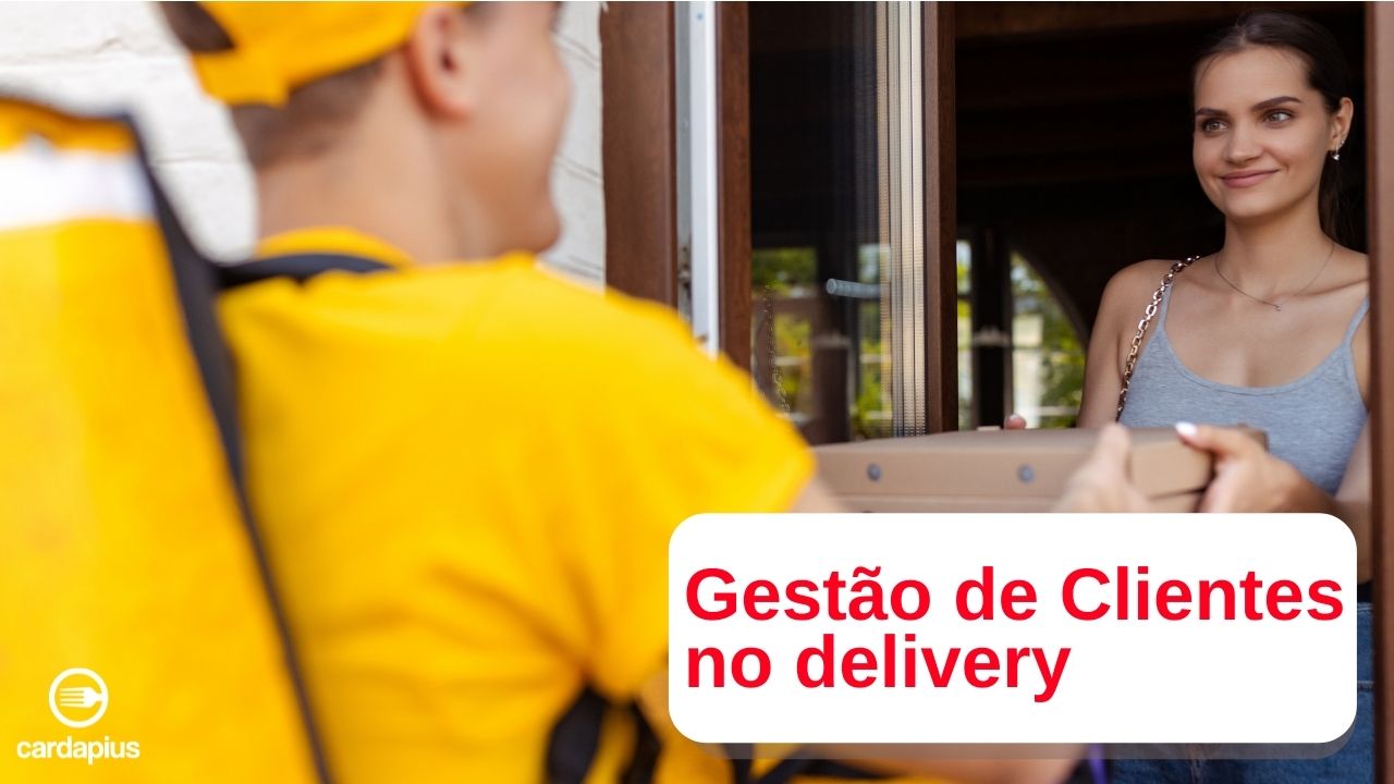 Gestão de clientes no delivery online: Conte com a Cardapius!